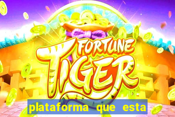 plataforma que esta pagando bem jogo do tigre